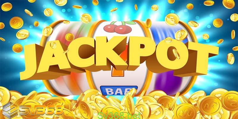 Hướng dẫn chơi jackpot cơ bản cho người mới tại sv368 2 Jackpot là gì? Hướng dẫn chơi Jackpot cơ bản