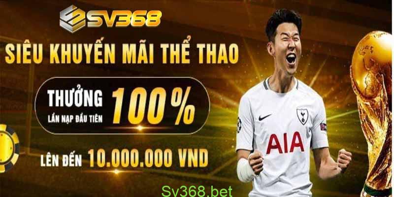 Khuyến mãi dành cho thể thao tại sv368 2 Tổng hợp các loại khuyến mãi dành cho thể thao tại sv368