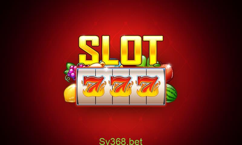 Slot 777 đổi thưởng có uy tín, chất lượng hay không? 1 Tìm hiểu nguồn gốc slot 777 đổi thưởng