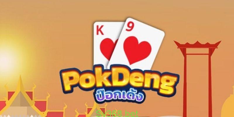 Pok Deng tai SV368 Tìm hiểu ngay game bài Pok Deng tại SV368